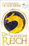 Enwor - Band 12: Das magische Reich - Wolfgang Hohlbein