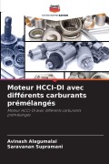 Cover-Bild zum Titel 'Moteur HCCI-DI avec différents carburants prémélangés' von 'Avinash Alagumalai, Saravanan Supramani'