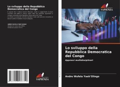 Cover-Bild zum Titel 'Lo sviluppo della Repubblica Democratica del Congo' von 'Andre Wufela Yaek¿Olingo'