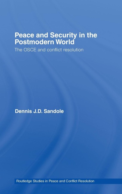 Peace and Security in the Postmodern World - Dennis J. D. Sandole