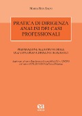 Pratica di dirigenza. Analisi dei casi professionali. Preparazione alla prova orale del concorso a dirigenti scolastici - Maria Rita Salvi