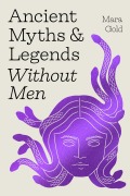 Cover-Bild zum Titel 'Ancient Myths and Legends Without Men' von 'Mara Gold'