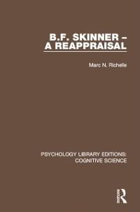 B.F. Skinner - A Reappraisal - Marc N. Richelle