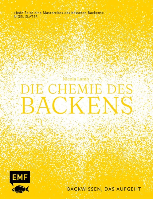 Die Chemie des Backens - Nicola Lamb