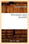 Dictionnaire Arabe (Éd.1849) - Germanos Farhât