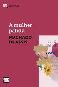 Cover-Bild zum Titel 'A mulher pálida' von 'Machado De Assis'