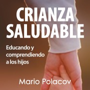 Cover-Bild zum Titel 'Crianza saludable. Educando y comprendiendo a los hijos' von 'Mario Polacov'