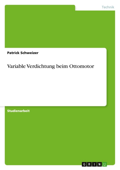 Variable Verdichtung beim Ottomotor - Patrick Schweizer