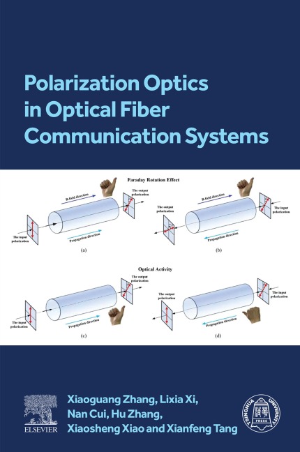 Polarization Optics in Optical Fiber Communication Systems - Xiaoguang Zhang, Nan Cui, Lixia Xi, Hu Zhang, Xiaosheng Xiao
