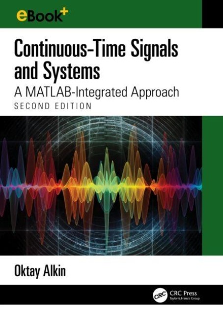 Continuous-Time Signals and Systems - Oktay Alkin