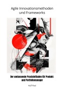Cover-Bild zum Titel 'Agile Innovationsmethoden und Frameworks' von 'Rol Thiel'