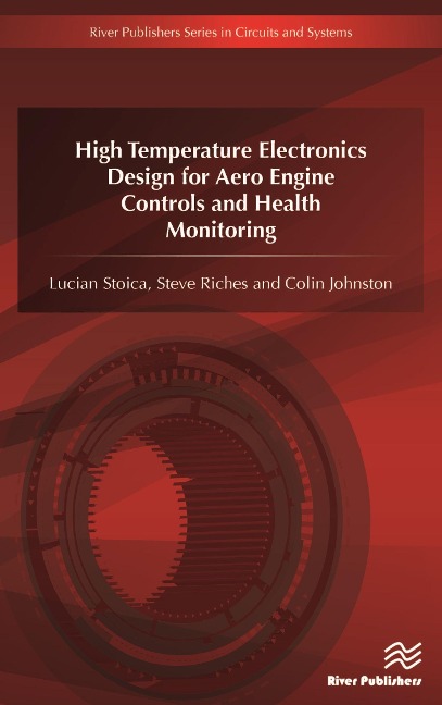 High Temperature Electronics Design for Aero Engine Controls and Health Monitoring - Stoica, Riches, Johnston