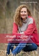 Cover-Bild zum Titel 'Warum sagt mir das denn niemand?' von 'Nella Rausch'