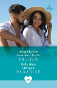 Cover-Bild zum Titel 'From French Kiss To Father / A Rivalry In Paradise' von 'Annie Claydon, Becky Wicks'