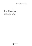 Cover-Bild zum Titel 'La Passion retrouvée' von 'Dulce Fernandes'
