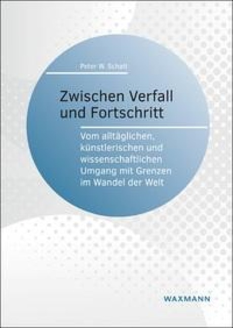 Zwischen Verfall und Fortschritt - Peter W. Schatt