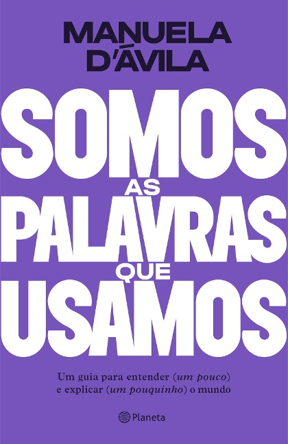 Somos as palavras que usamos - Manuela D'Avila