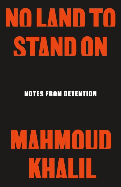 No Land to Stand On - Mahmoud Khalil