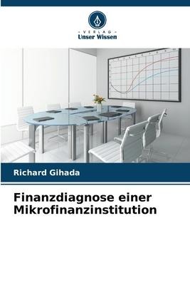 Finanzdiagnose einer Mikrofinanzinstitution - Richard Gihada