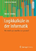 Cover-Bild zum Titel 'Logikkalküle in der Informatik' von 'Michael Schenke'