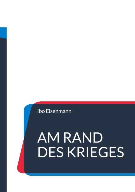 Am Rand des Krieges - Ibo Eisenmann