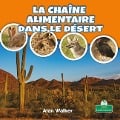 La Chaîne Alimentaire Dans Le Désert (Food Chain in a Desert) - Alan Walker