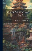 Cover-Bild zum Titel 'Onze Vestiging In Atjeh' von ''