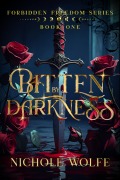 Cover-Bild zum Titel 'Bitten by Darkness (The Forbidden Freedom Series, #1)' von 'Nichole Wolfe'
