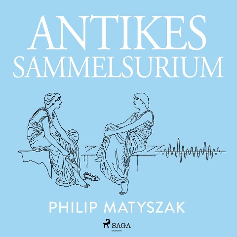 Antikes Sammelsurium - Philip Matyszak