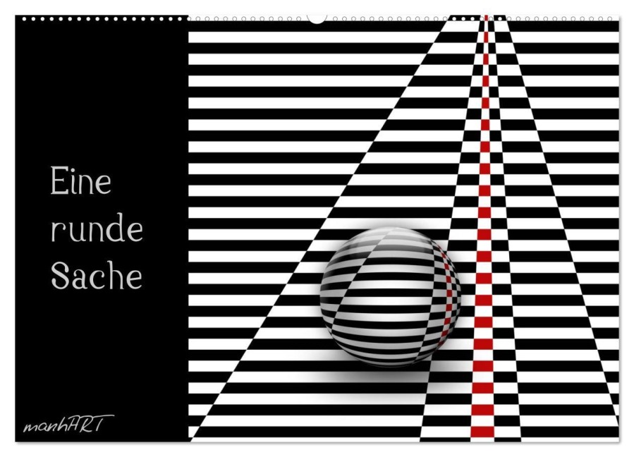 Eine runde Sache (Wandkalender 2025 DIN A2 quer), CALVENDO Monatskalender - manhART manhART