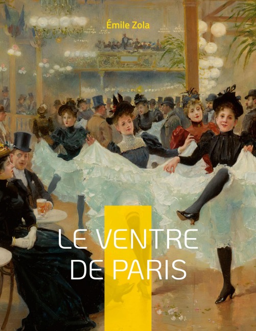 Le Ventre de Paris - Émile Zola