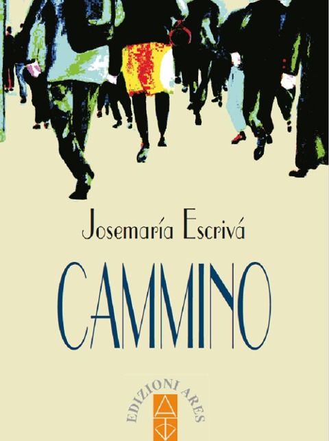 Cammino - Josemaría (san) Escrivá de Balaguer
