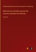 Cover-Bild zum Titel 'Mémoires de la Société nationale des sciences naturelles de Cherbourg' von 'Société nationale des sciences naturelles de Cherbourg'
