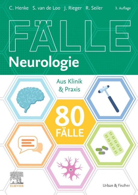 80 Fälle Neurologie - Christian Henke, Johannes Rieger, Rebecca Seiler, Simone van de Loo