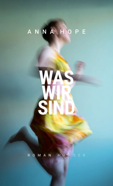 Was wir sind - Anna Hope