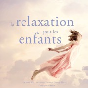 Cover-Bild zum Titel 'La relaxation pour les enfants' von 'John Mac'