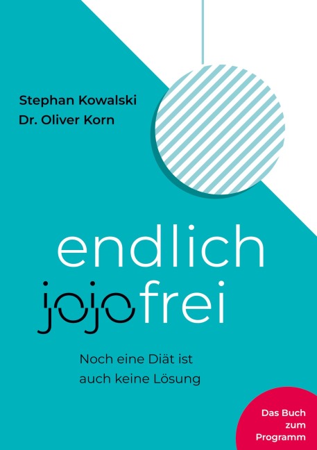 endlich jojofrei - Stephan Kowalski, Oliver Korn