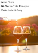 Cover-Bild zum Titel '40 Glutenfreie Rezepte' von 'Sandro Pilenza'
