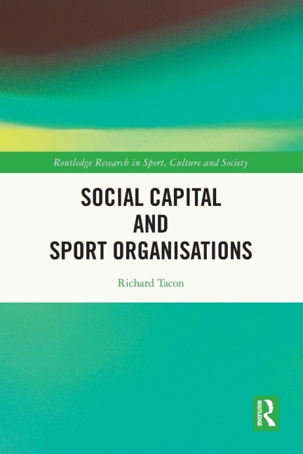 Social Capital and Sport Organisations - Richard Tacon
