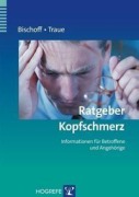 Cover-Bild zum Titel 'Ratgeber Kopfschmerz' von 'Claus Bischoff, Harald C. Traue'