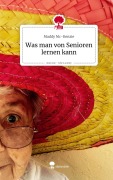 Cover-Bild zum Titel 'Was man von Senioren lernen kann. Life is a Story - story.one' von 'Maddy Mc-Kenzie'