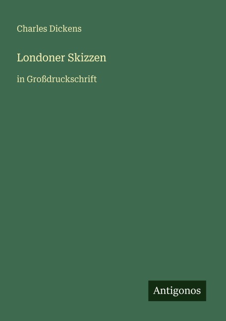 Londoner Skizzen - Charles Dickens