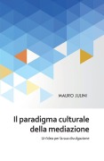 Cover-Bild zum Titel 'Il paradigma culturale della mediazione' von 'Mauro Julini'