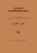 Erlebte Kinderheilkunde - Josef K. Friedjung