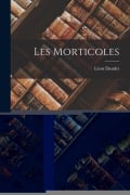 Cover-Bild zum Titel 'Les Morticoles' von 'Léon Daudet'