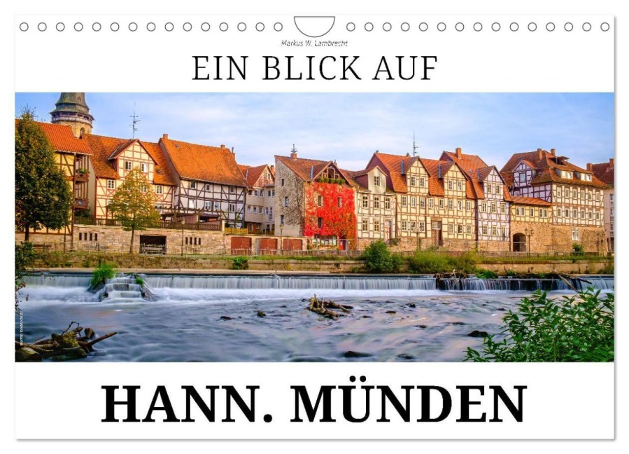 Ein Blick auf Hann. Münden (Wandkalender 2027 DIN A4 quer), CALVENDO Monatskalender - Markus W. Lambrecht