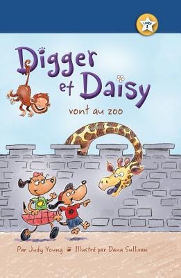 Digger Et Daisy Vont Au Zoo (Digger and Daisy Go to the Zoo) - Judy Young