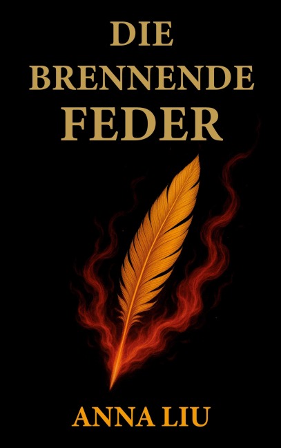 Die Brennende Feder - Anna Liu
