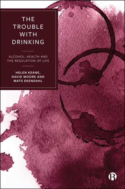 The Trouble with Drinking - Helen Keane, David Moore, Mats Ekendahl
