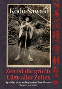 Cover-Bild zum Titel 'Zen ist die größte Lüge aller Zeiten' von 'Kodo Sawaki'